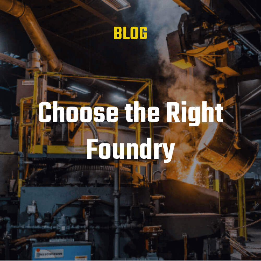 How to Choose a Foundry